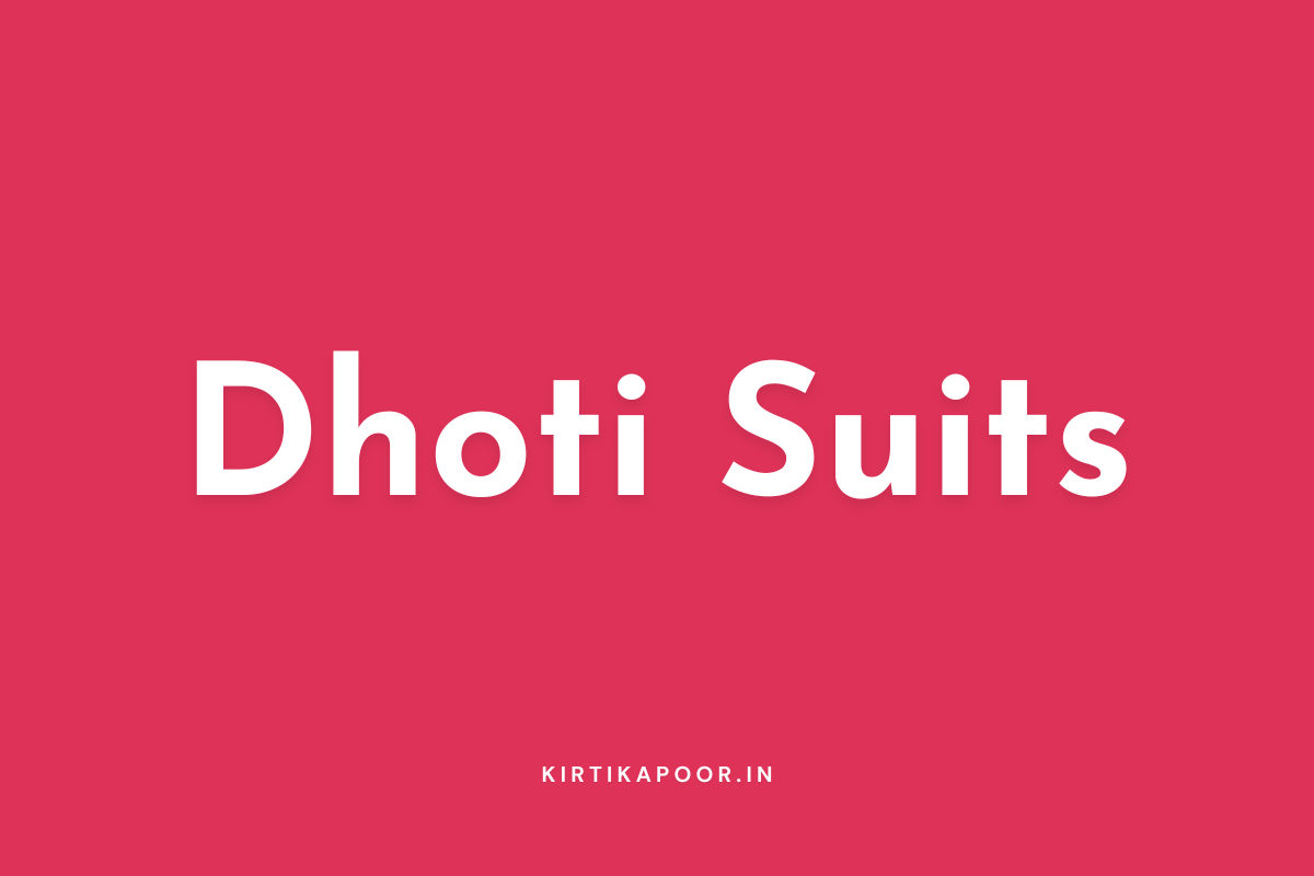 Dhoti Suits Collection - Kirti Kapoor Couture