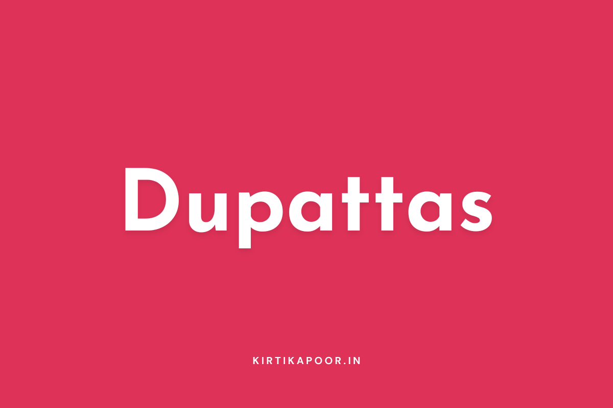 Dupattas Collection - Kirti Kapoor Couture