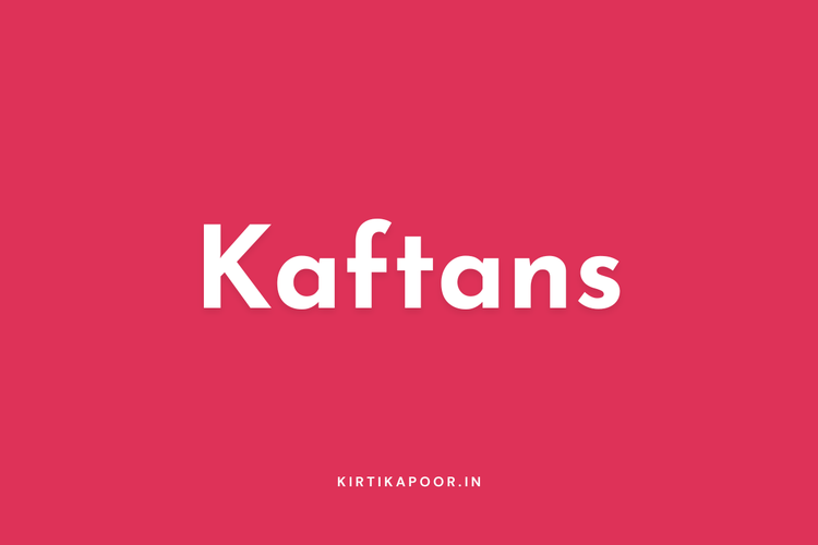 Kaftans Collection - Kirti Kapoor Couture
