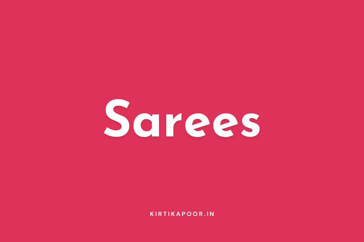 Sarees Collection - Kirti Kapoor Couture